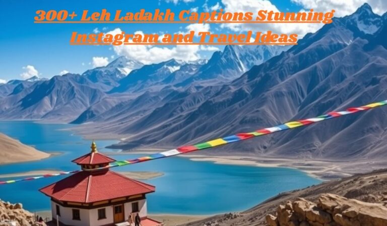 300+ Leh Ladakh Captions Stunning Instagram and Travel Ideas